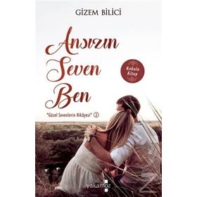 Ansızın Seven Ben - Gizem Bilici