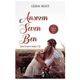 Ansızın Seven Ben - Gizem Bilici