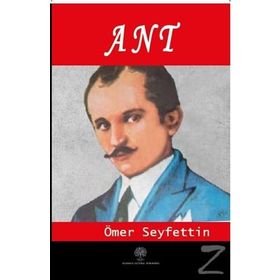 ANT - ÖMER SEYFETTIN