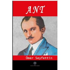 ANT - ÖMER SEYFETTIN