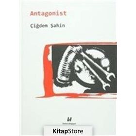 Antagonist - Çiğdem Şahin