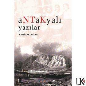 Antakyalı Yazılar Kamil Akdoğan