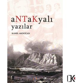 Antakyalı Yazılar Kamil Akdoğan