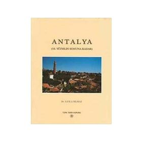ANTALYA (16. YÜZYILIN SONUNA KADAR) - LEYLA YILMAZ