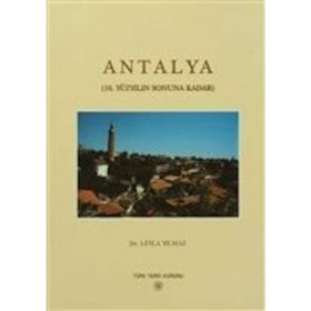 ANTALYA (16. YÜZYILIN SONUNA KADAR) - LEYLA YILMAZ
