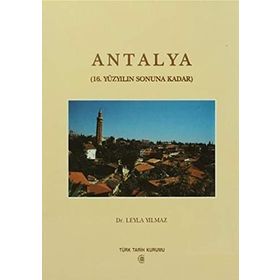 ANTALYA (16. YÜZYILIN SONUNA KADAR) - LEYLA YILMAZ