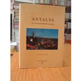 ANTALYA (16. YÜZYILIN SONUNA KADAR) - LEYLA YILMAZ