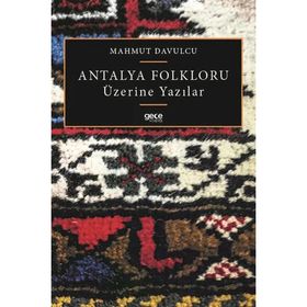 Antalya Folkloru Üzerine Yazılar - Mahmut Davulcu