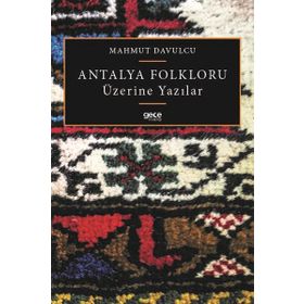 Antalya Folkloru Üzerine Yazılar - Mahmut Davulcu