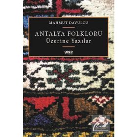 Antalya Folkloru Üzerine Yazılar - Mahmut Davulcu