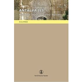 Antalya İli Korkuteli İlçesi Ve Yöresi Ağızları - Emine Atmaca