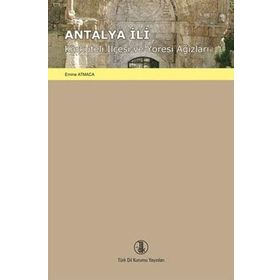 Antalya İli Korkuteli İlçesi Ve Yöresi Ağızları - Emine Atmaca