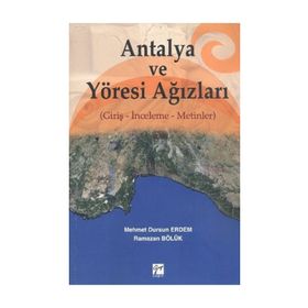ANTALYA VE YÖRESİ AĞIZLARI GİRİŞ - İNCELEME - METINLER - MEHMET DURSUN ERDEM;RAMAZAN BÖLÜK