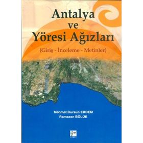 ANTALYA VE YÖRESİ AĞIZLARI GİRİŞ - İNCELEME - METINLER - MEHMET DURSUN ERDEM;RAMAZAN BÖLÜK