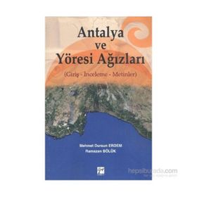 ANTALYA VE YÖRESİ AĞIZLARI GİRİŞ - İNCELEME - METINLER - MEHMET DURSUN ERDEM;RAMAZAN BÖLÜK