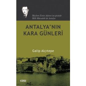 ANTALYA'NIN KARA GÜNLERI - GALIP ALÇITEPE