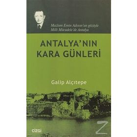 ANTALYA'NIN KARA GÜNLERI - GALIP ALÇITEPE