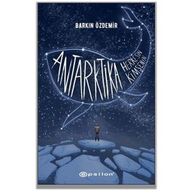 Antarktika Herkesin Antarktika Kimsenin-Barkın Özdemir