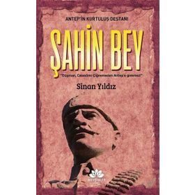Antep'in Kurtuluş Destanı Şahinbey - Sinan Yıldız