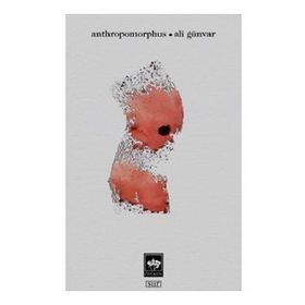 Anthropomorphus - Ali Günvar - Ötüken Neşriyat