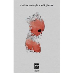 Anthropomorphus - Ali Günvar - Ötüken Neşriyat
