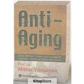 Anti Aging - Mithat Yılmaztürk