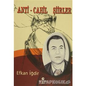 ANTI - CAHIL ŞIIRLER - EFKAN İĞDIR