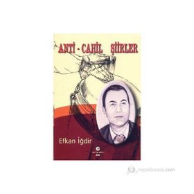 ANTI - CAHIL ŞIIRLER - EFKAN İĞDIR