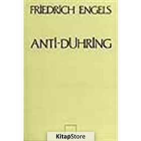 ANTI - DÜHRİNG (BAY EUGEN DÜHRİNG'IN BILIMI ALTÜST EDİŞİ) - FRIEDRICH ENGELS