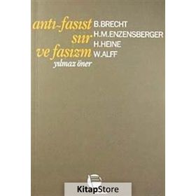 Anti - Faşist Şiir ve Faşizm - Yılmaz Öner H. Heine Berthold Brecht W. Alff H. M. Enzensberger