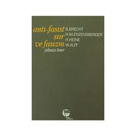 Anti - Faşist Şiir ve Faşizm - Yılmaz Öner H. Heine Berthold Brecht W. Alff H. M. Enzensberger