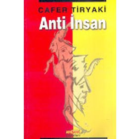 ANTI İNSAN - CAFER TIRYAKI