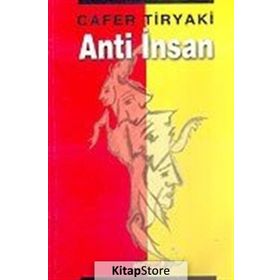 ANTI İNSAN - CAFER TIRYAKI