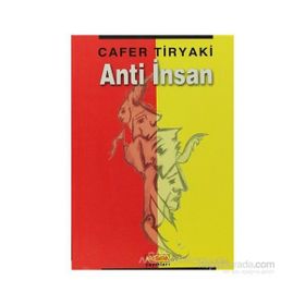 ANTI İNSAN - CAFER TIRYAKI