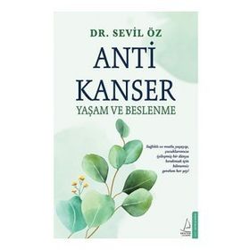 Anti Kanser Yaşam ve Beslenme - Dr. Sevil Öz