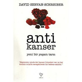 ANTI KANSER YENI BIR YAŞAM TARZI - DAVID SERVAN-SCHREIBER