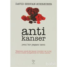 ANTI KANSER YENI BIR YAŞAM TARZI - DAVID SERVAN-SCHREIBER