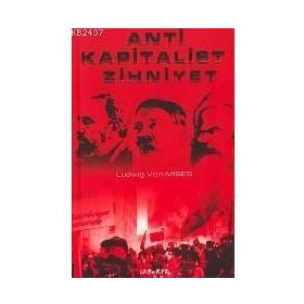 ANTI KAPITALIST ZIHNIYET - LUDWIG VON MISES