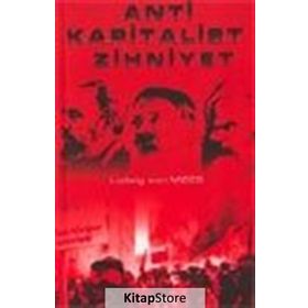 ANTI KAPITALIST ZIHNIYET - LUDWIG VON MISES