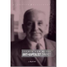 ANTI KAPITALIST ZIHNIYET - LUDWIG VON MISES