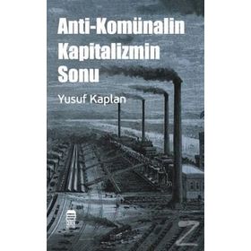 Anti-Komünalin Kapitalizmin Sonu Yusuf Kaplan