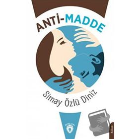Anti-Madde Simay Özlü Diniz Dorlion Yayınevi