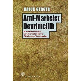 Anti-marksist Devrimcilik - Haluk Gerger