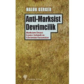 Anti-marksist Devrimcilik - Haluk Gerger