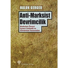 Anti-marksist Devrimcilik - Haluk Gerger