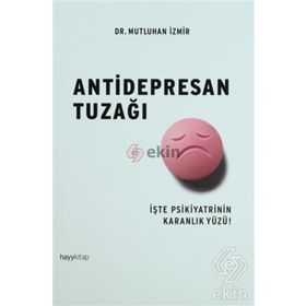 ANTIDEPRESAN TUZAĞI İŞTE PSIKIYATRININ KARANLIK YÜZÜ! - MUTLUHAN İZMIR
