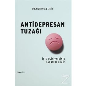 ANTIDEPRESAN TUZAĞI İŞTE PSIKIYATRININ KARANLIK YÜZÜ! - MUTLUHAN İZMIR