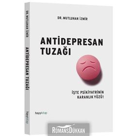 ANTIDEPRESAN TUZAĞI İŞTE PSIKIYATRININ KARANLIK YÜZÜ! - MUTLUHAN İZMIR