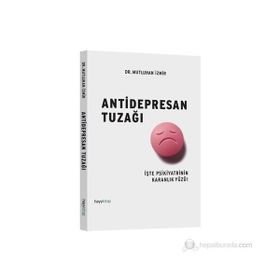ANTIDEPRESAN TUZAĞI İŞTE PSIKIYATRININ KARANLIK YÜZÜ! - MUTLUHAN İZMIR