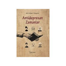 Antidepresan Zamanlar - Ali Eser Koyun